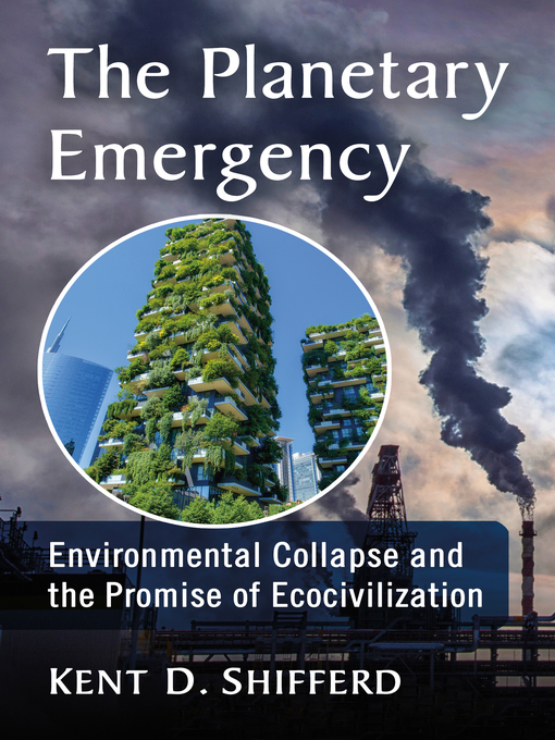 Title details for The Planetary Emergency by Kent D. Shifferd - Available